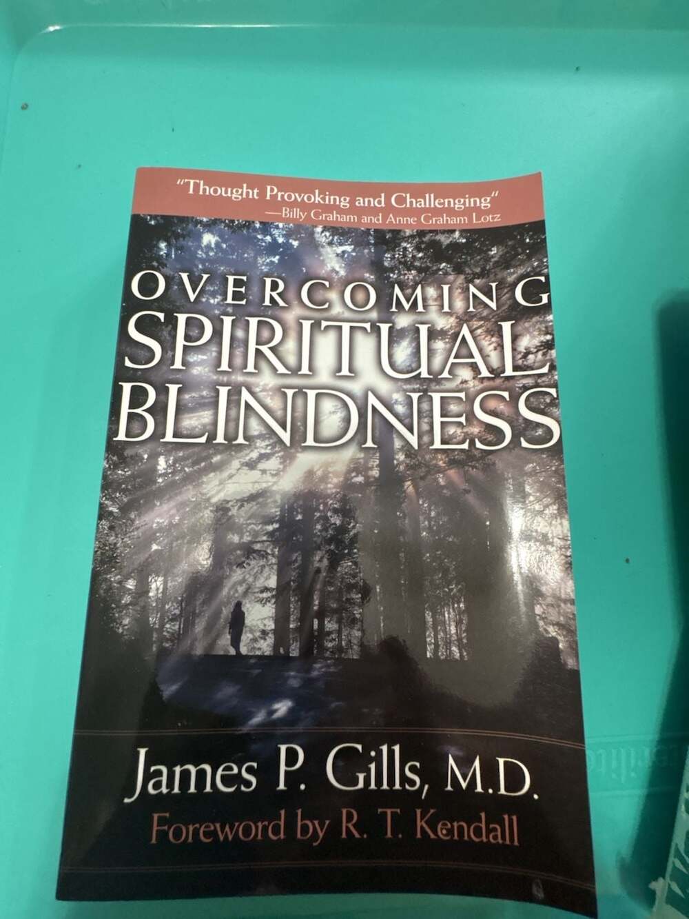 Overcoming Spiritual Blindness by James P. Gills, M.D.